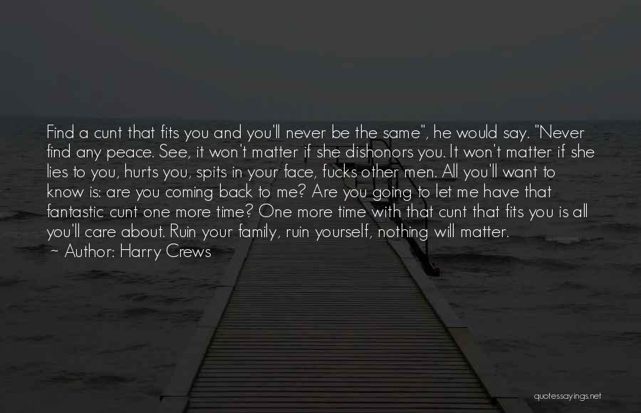 Family That Hurts You Quotes By Harry Crews