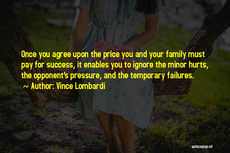 Family That Hurts You Quotes By Vince Lombardi