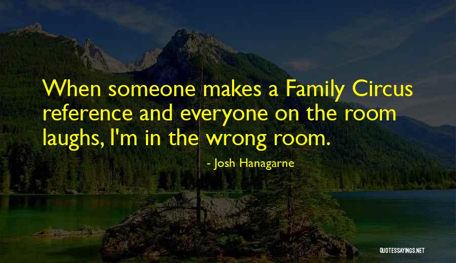 Family That Laughs Quotes By Josh Hanagarne Family That Laughs Quotes By Josh Hanagarne