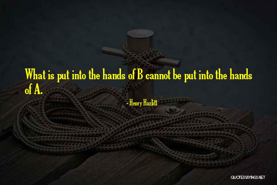 Family That Passed Away Quotes By Henry Hazlitt