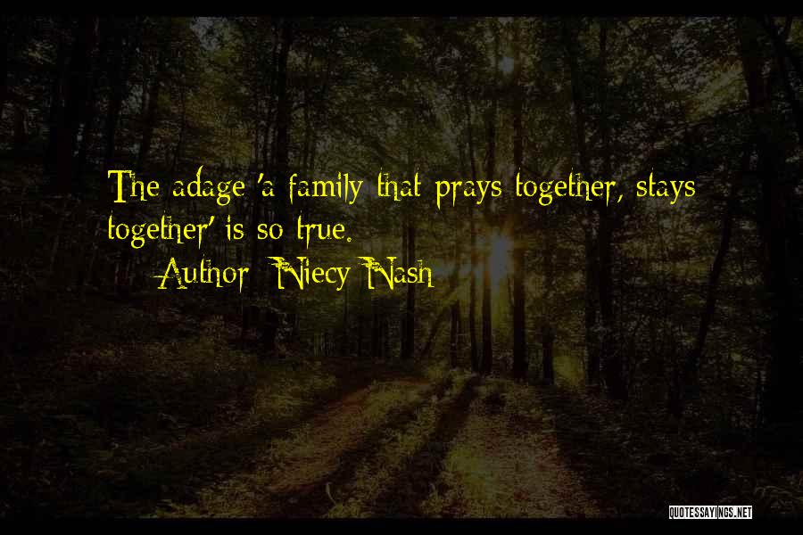 Family That Prays Together Quotes By Niecy Nash