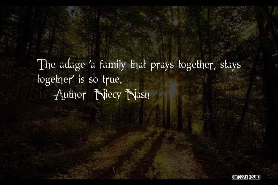Family That Stays Together Quotes By Niecy Nash
