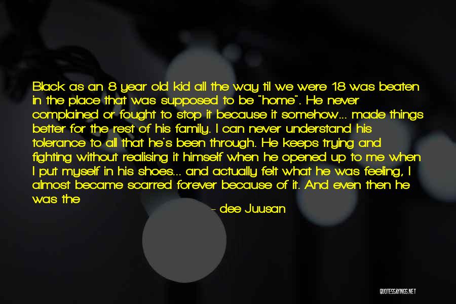 Family That's Never There Quotes By Dee Juusan Family That's Never There Quotes By Dee Juusan