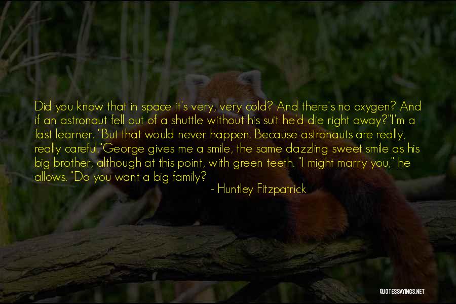 Family That's Never There Quotes By Huntley Fitzpatrick Family That's Never There Quotes By Huntley Fitzpatrick