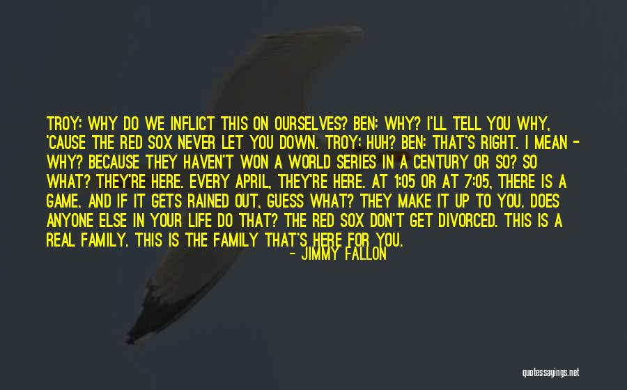 Family That's Never There Quotes By Jimmy Fallon Family That's Never There Quotes By Jimmy Fallon
