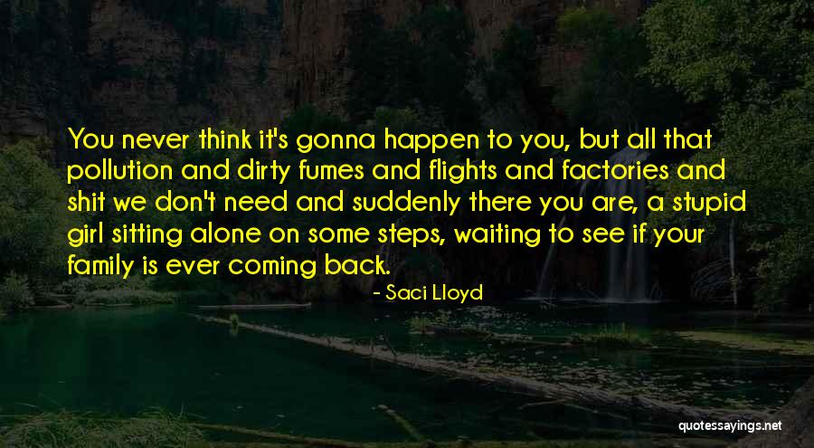 Family That's Never There Quotes By Saci Lloyd Family That's Never There Quotes By Saci Lloyd