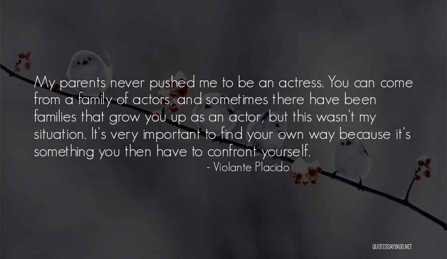 Family That's Never There Quotes By Violante Placido Family That's Never There Quotes By Violante Placido