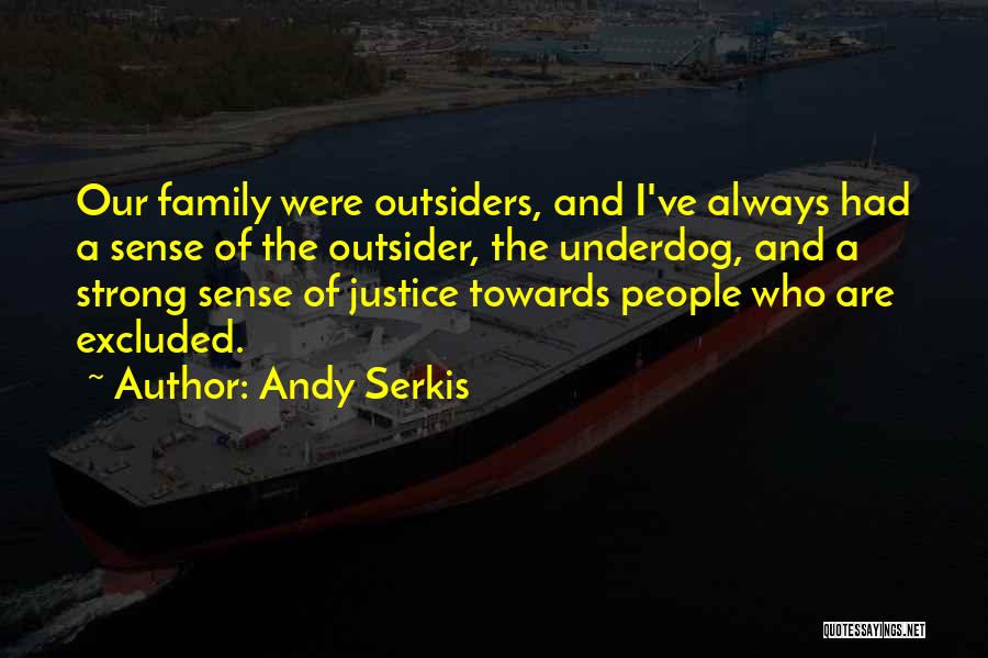 Family The Outsiders Quotes By Andy Serkis