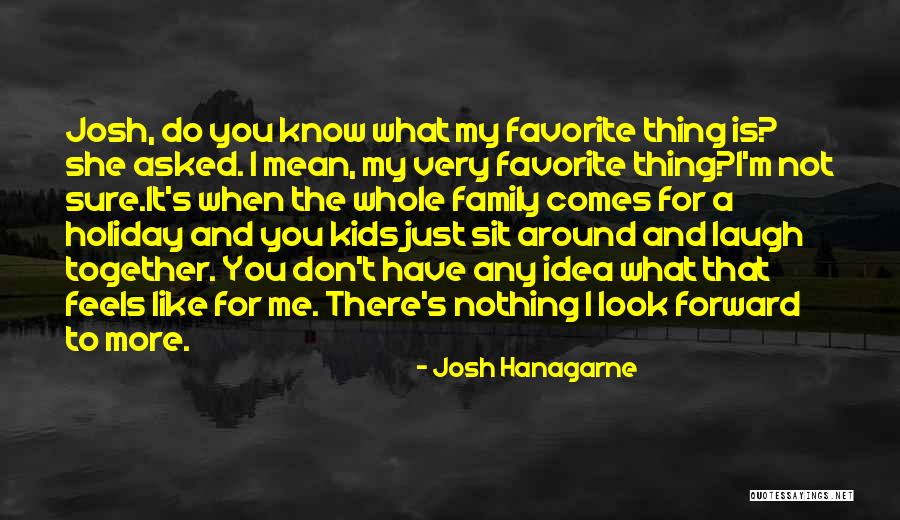 Family There For You Quotes By Josh Hanagarne