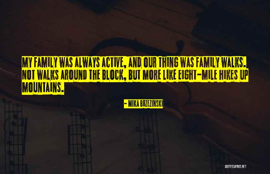 Family Thing Quotes By Mika Brzezinski Family Thing Quotes By Mika Brzezinski