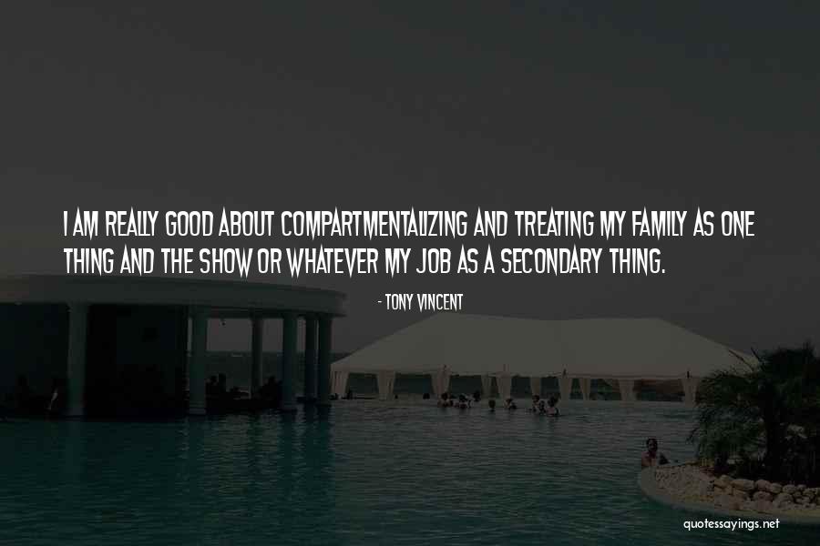 Family Thing Quotes By Tony Vincent Family Thing Quotes By Tony Vincent