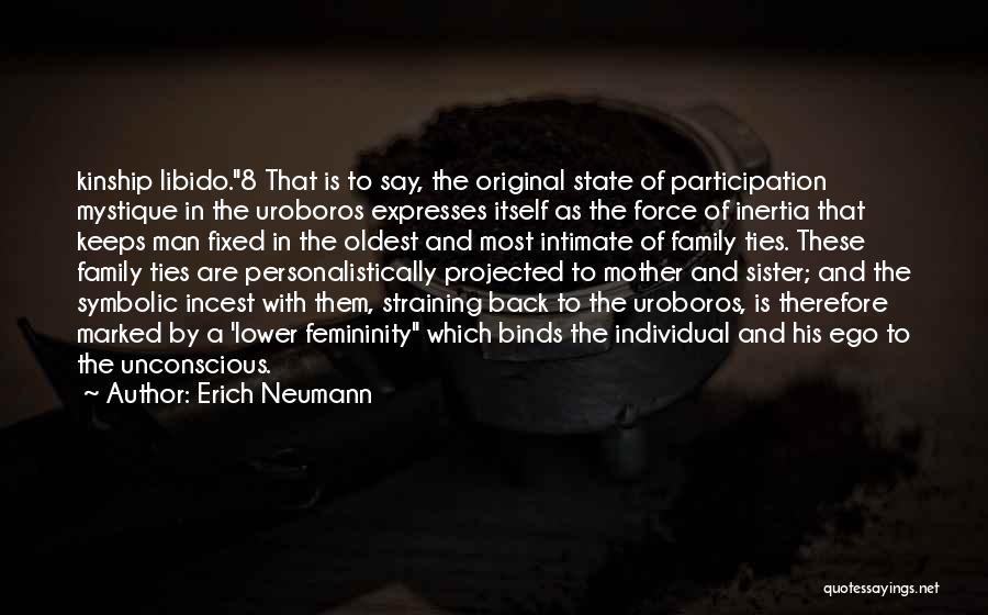 Family Ties Quotes By Erich Neumann