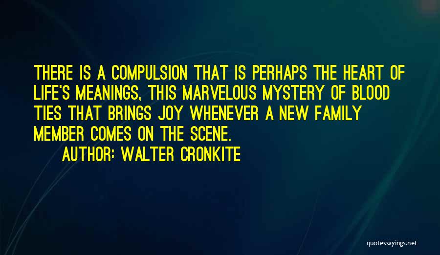 Family Ties Quotes By Walter Cronkite