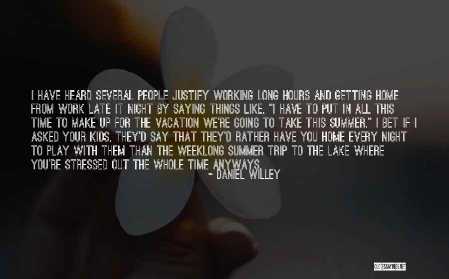 Family Time Inspirational Quotes By Daniel Willey Family Time Inspirational Quotes By Daniel Willey