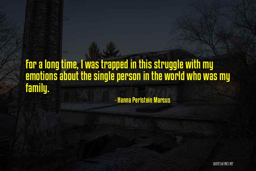 Family Time Inspirational Quotes By Hanna Perlstein Marcus Family Time Inspirational Quotes By Hanna Perlstein Marcus