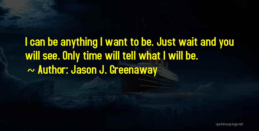 Family Time Inspirational Quotes By Jason J. Greenaway