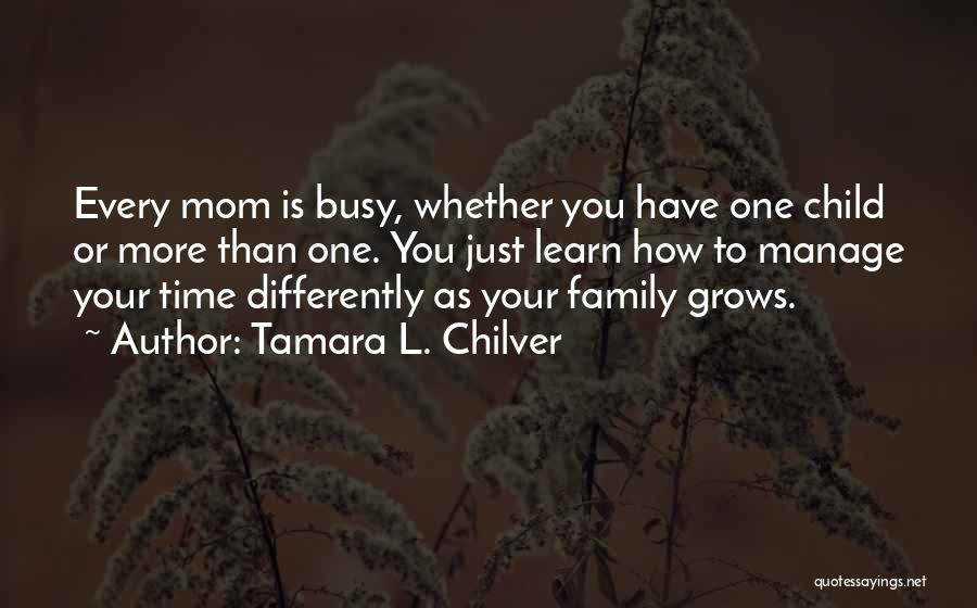 Family Time Inspirational Quotes By Tamara L. Chilver