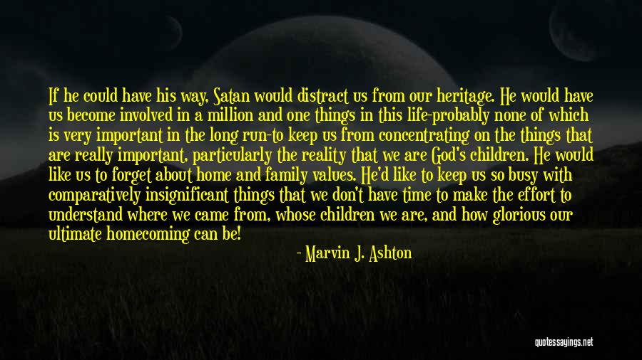 Family Time Is Important Quotes By Marvin J. Ashton Family Time Is Important Quotes By Marvin J. Ashton