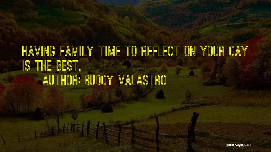 Family Time Is The Best Time Quotes By Buddy Valastro