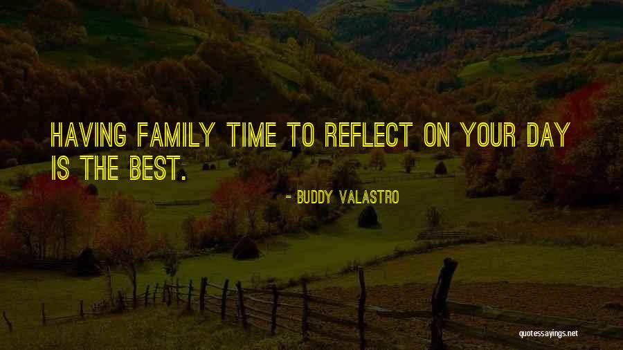 Family Time Is The Best Time Quotes By Buddy Valastro