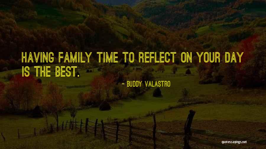 Family Time Is The Best Time Quotes By Buddy Valastro