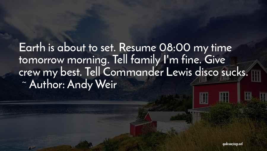 Family Time Quotes By Andy Weir