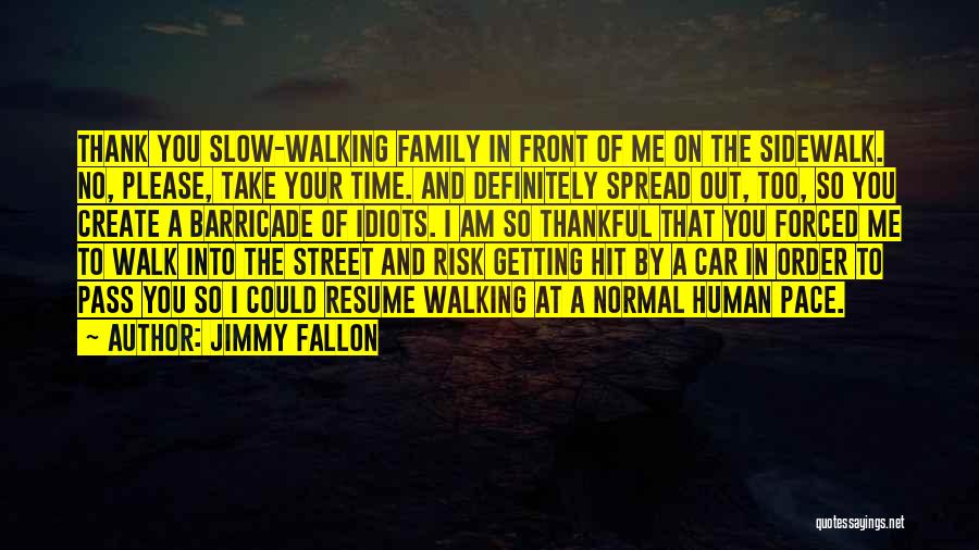 Family Time Quotes By Jimmy Fallon