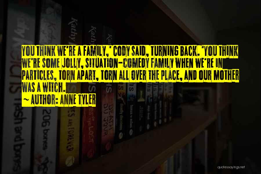 Family Torn Quotes By Anne Tyler