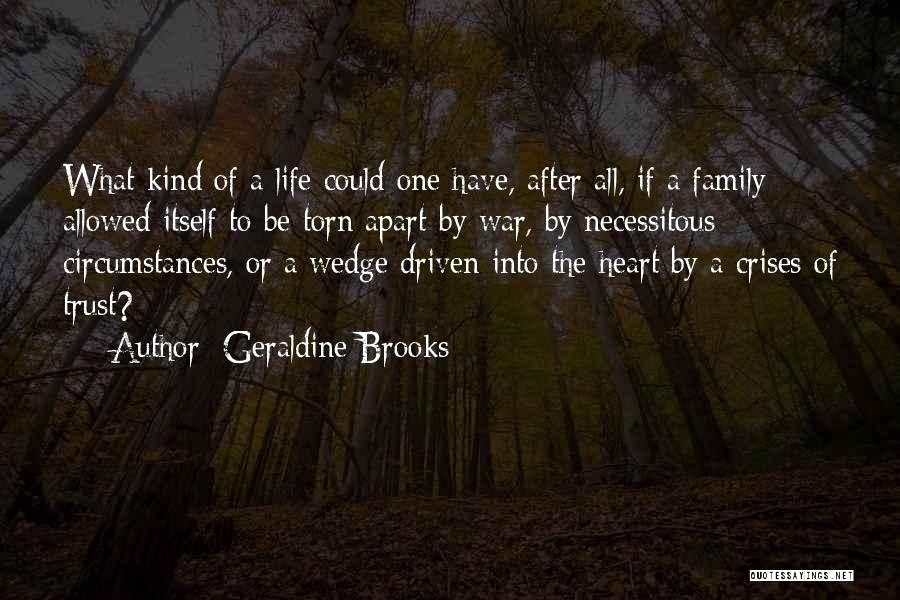 Family Torn Quotes By Geraldine Brooks