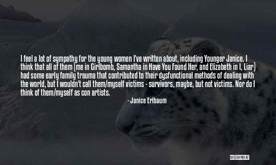 Family Trauma Quotes By Janice Erlbaum Family Trauma Quotes By Janice Erlbaum
