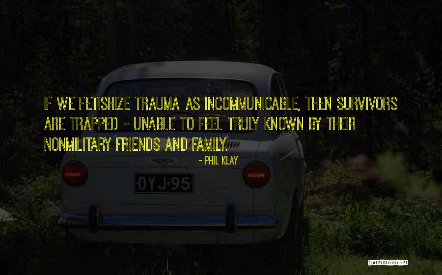 Family Trauma Quotes By Phil Klay Family Trauma Quotes By Phil Klay