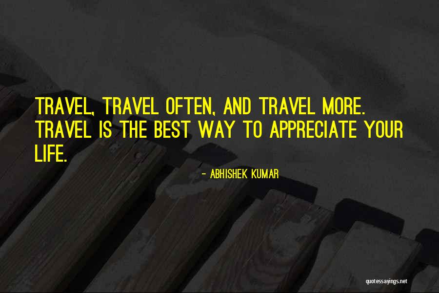 Family Travel Quotes By Abhishek Kumar Family Travel Quotes By Abhishek Kumar