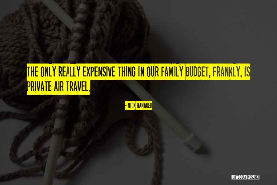 Family Travel Quotes By Nick Hanauer Family Travel Quotes By Nick Hanauer