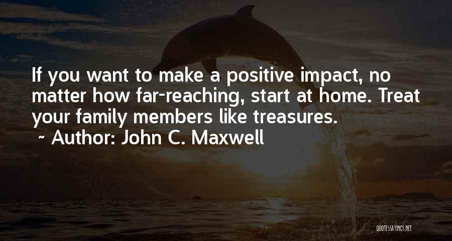 Family Treasures Quotes By John C. Maxwell