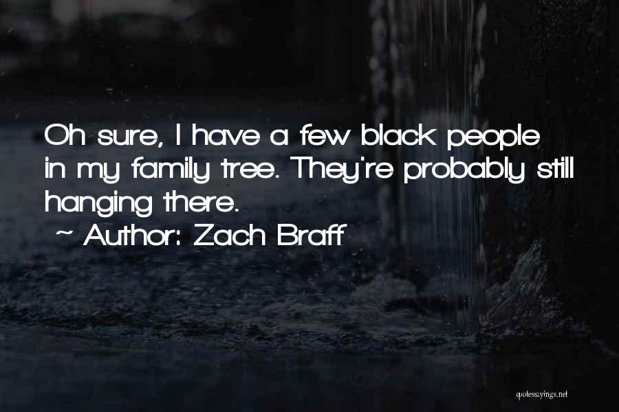 Family Tree Quotes By Zach Braff