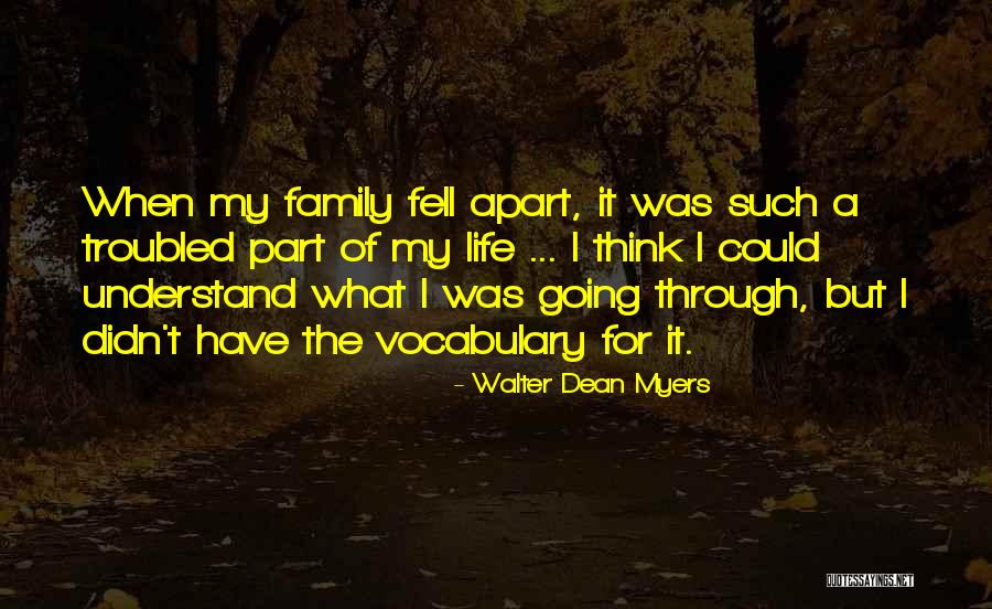 Family Troubled Quotes By Walter Dean Myers Family Troubled Quotes By Walter Dean Myers