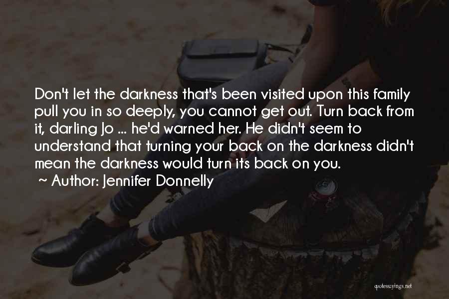 Family Turn Their Back On You Quotes By Jennifer Donnelly