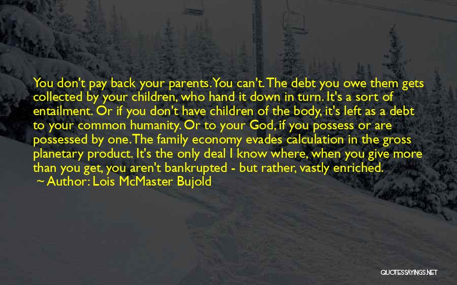 Family Turn Their Back On You Quotes By Lois McMaster Bujold