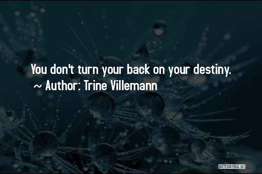 Family Turn Their Back On You Quotes By Trine Villemann