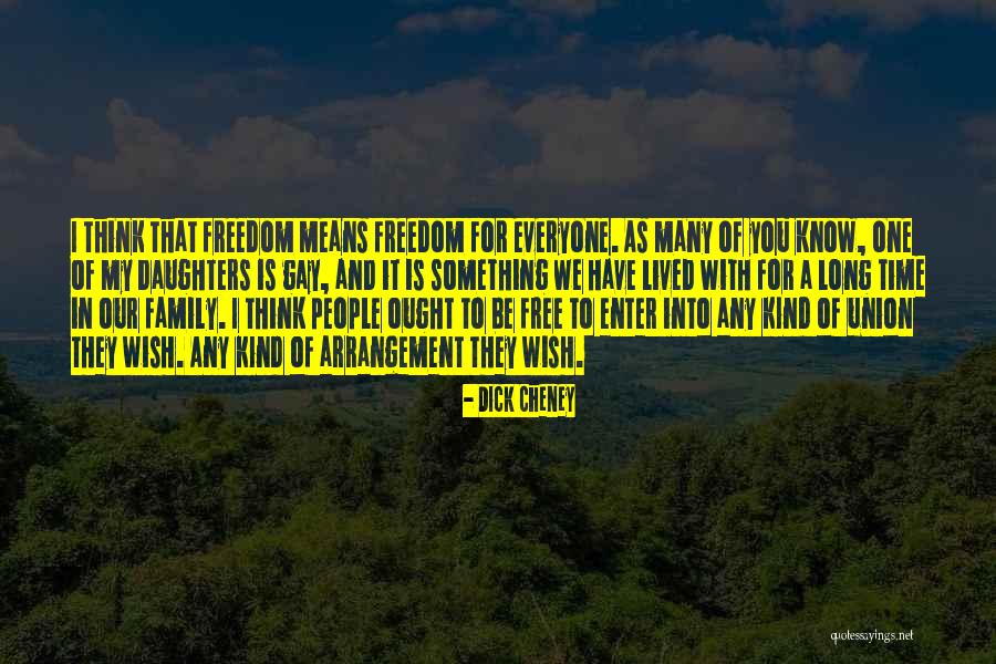 Family Union Quotes By Dick Cheney Family Union Quotes By Dick Cheney