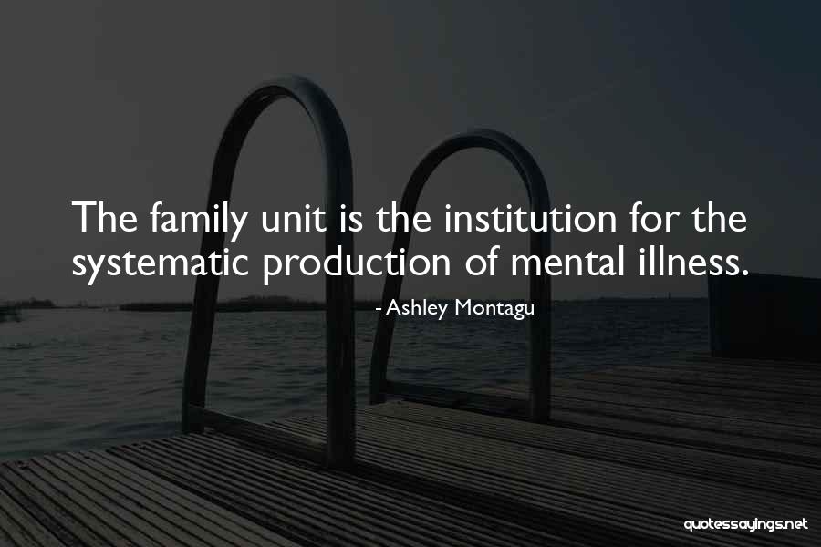 Family Unit Quotes By Ashley Montagu