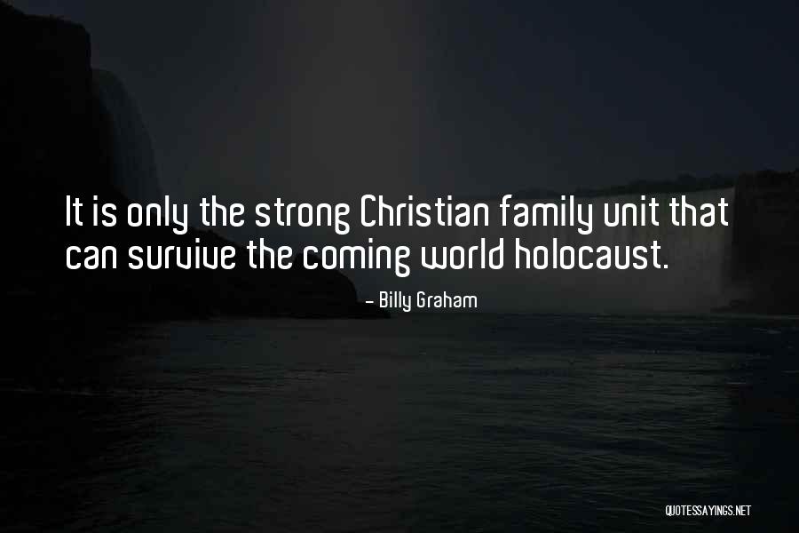 Family Unit Quotes By Billy Graham