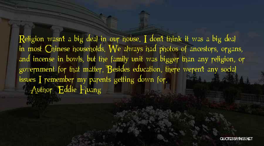 Family Unit Quotes By Eddie Huang