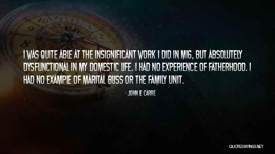 Family Unit Quotes By John Le Carre