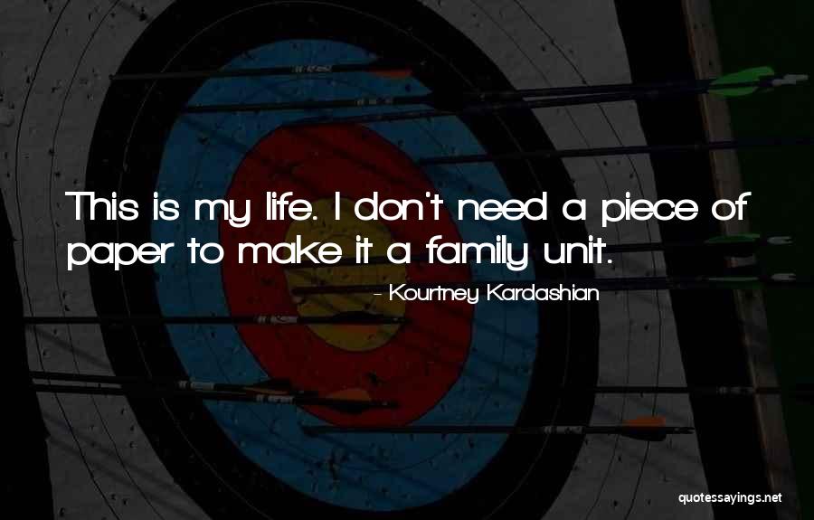 Family Unit Quotes By Kourtney Kardashian