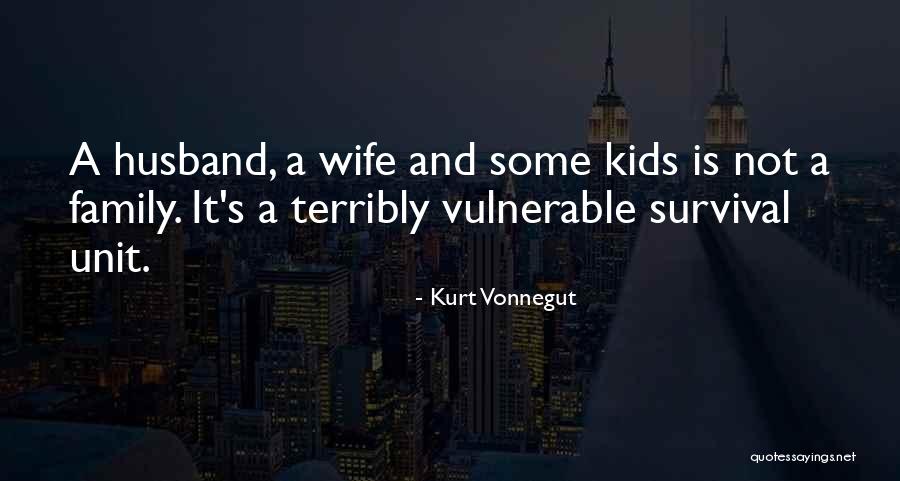 Family Unit Quotes By Kurt Vonnegut