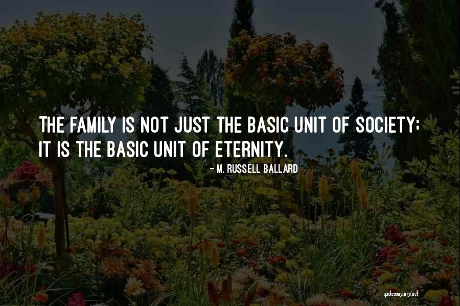 Family Unit Quotes By M. Russell Ballard