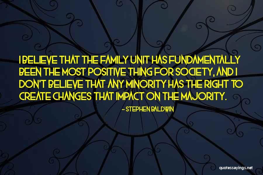 Family Unit Quotes By Stephen Baldwin