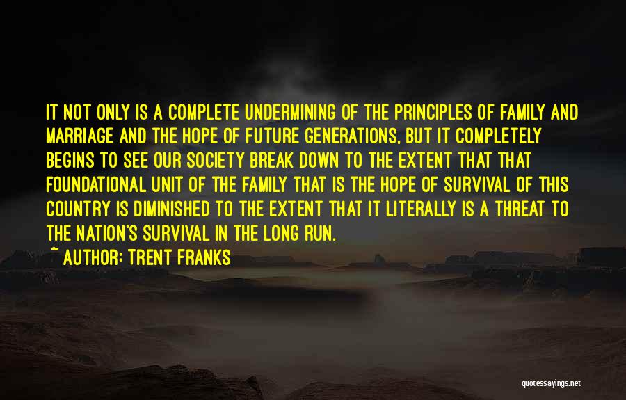 Family Unit Quotes By Trent Franks