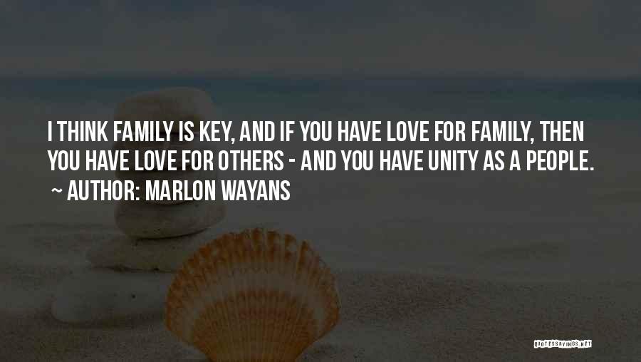 Family Unity And Love Quotes By Marlon Wayans